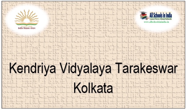 Kendriya Vidyalaya Tarakeswar Kolkata