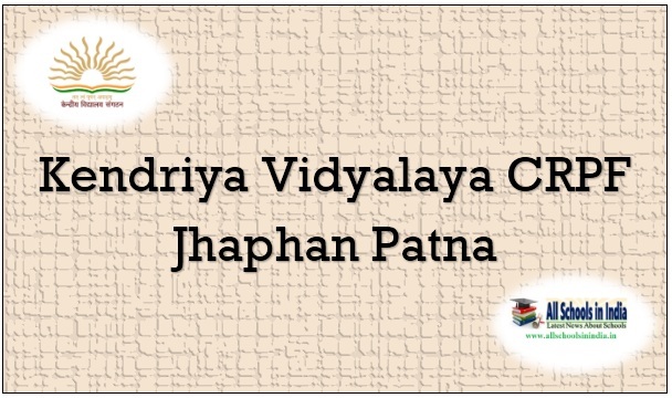 Official website of Kendriya Vidyalaya CRPF Jhaphan Patna ...