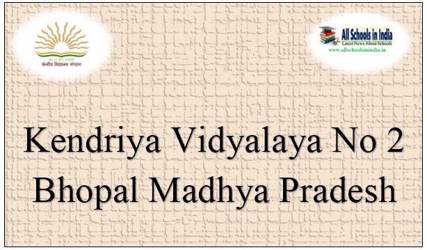 Kendriya Vidyalaya No 2 Bhopal Madhya Pradesh