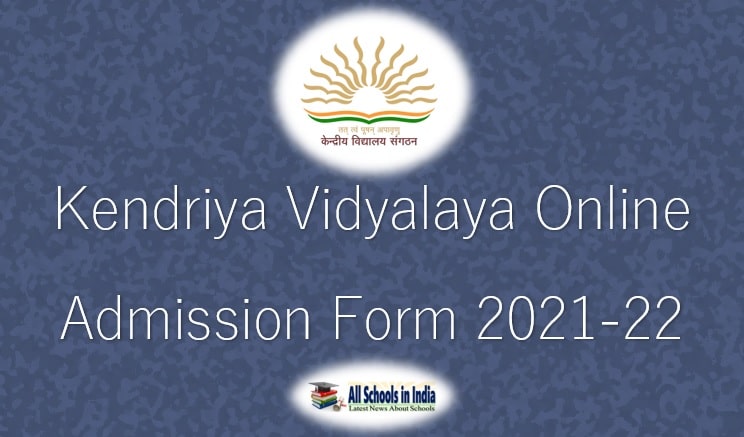 Kv Online Admission Portal 2021 22 Kvs Class 1 Admission 2021 22