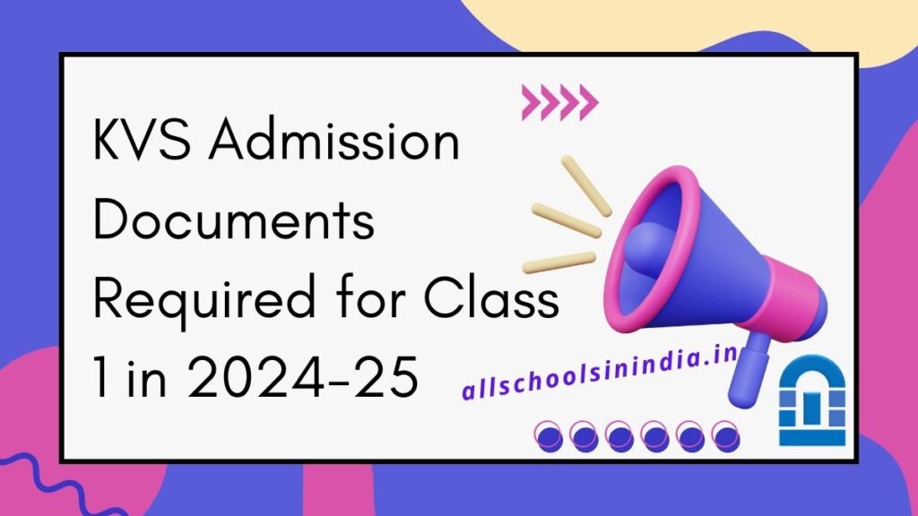 KVS Admission Documents Required for Class 1 in 2024-25