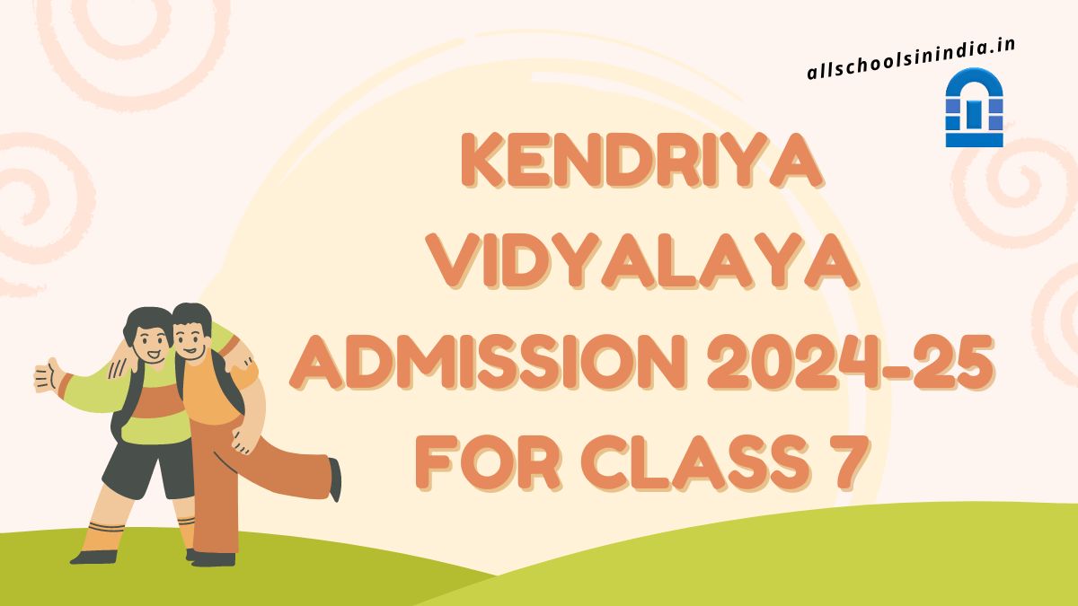 Kendriya Vidyalaya Admission 202425 for Class 7