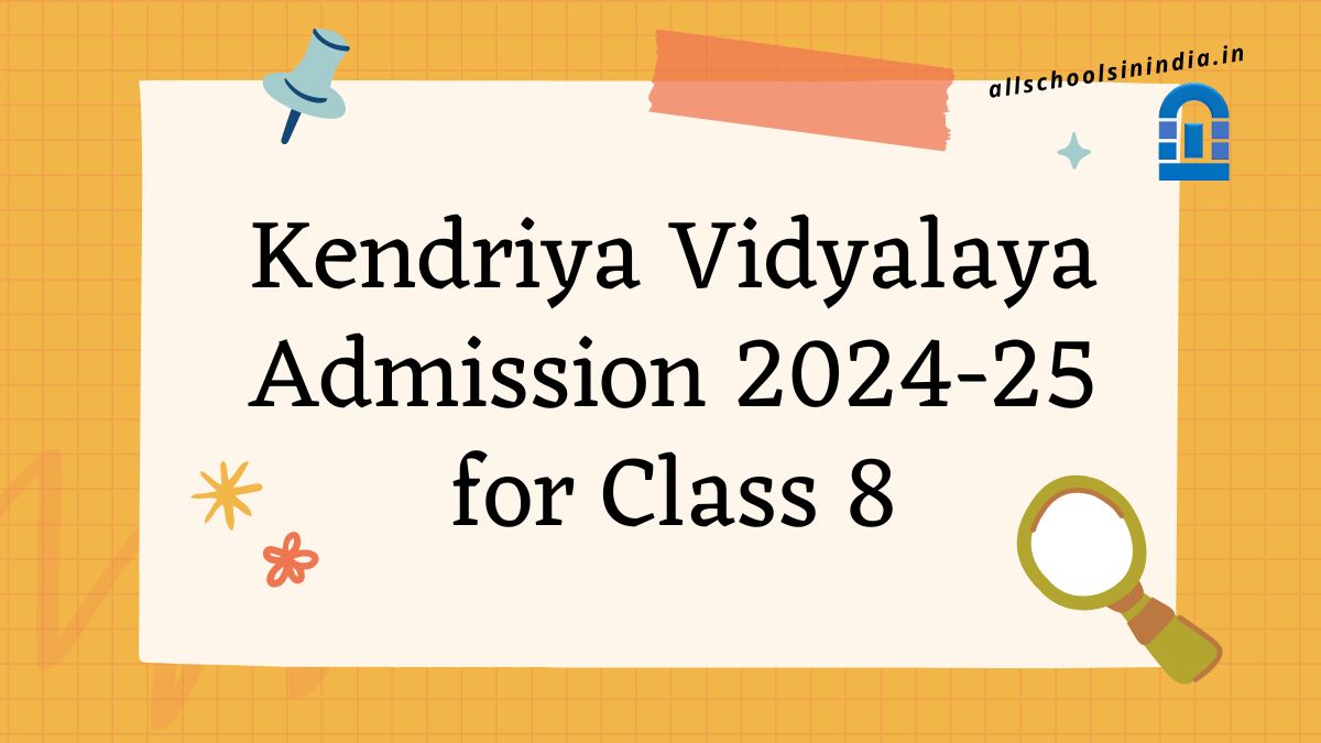 Kendriya Vidyalaya Admission 202425 for Class 8