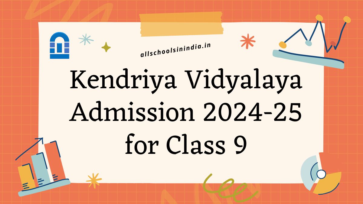 Kendriya Vidyalaya Admission 2024 25 for Class 9 Kendriya Vidyalaya Admission 2024 25 for Class 9